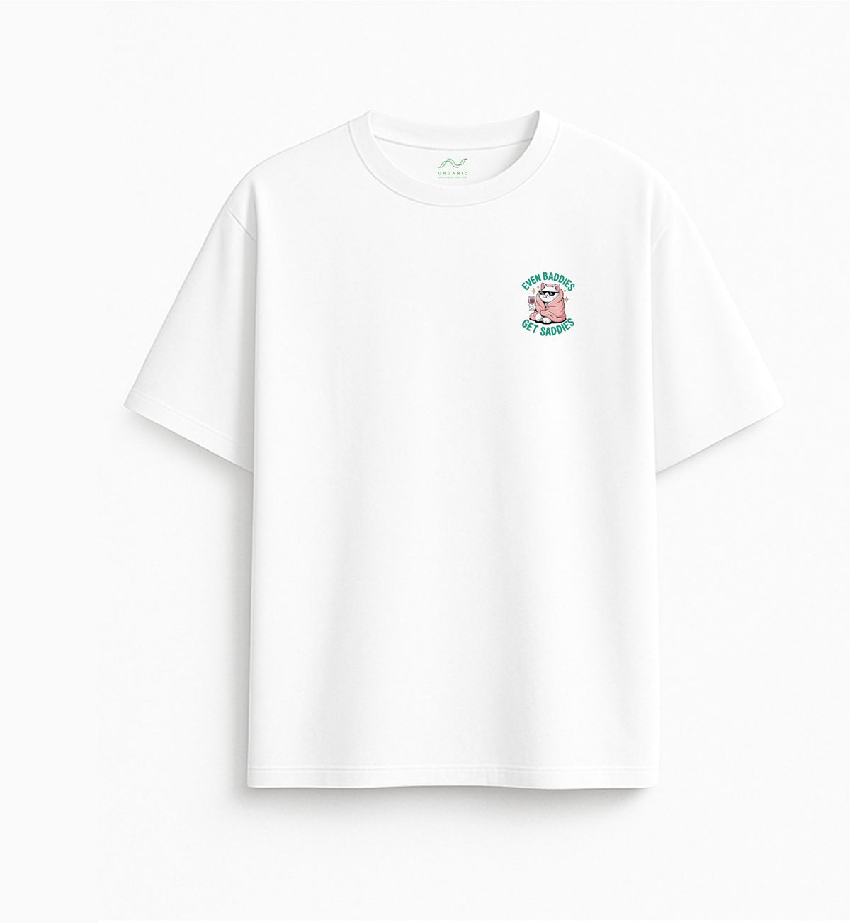 White Oversized T-Shirt "Even Baddies Get Saddies"