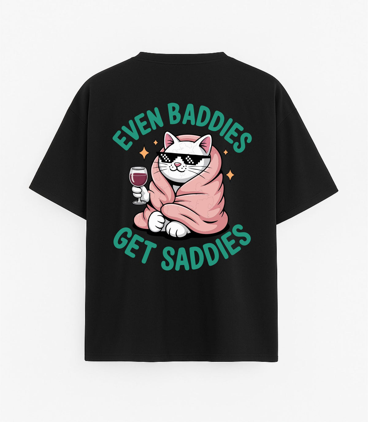 Black Oversized T-Shirt "Even Baddies Get Saddies"